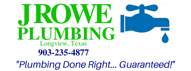 J Rowe Plumbing Company in Longview Texas
